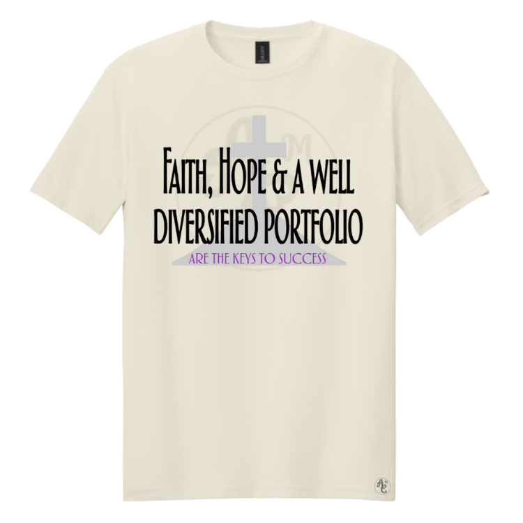 FAITH, HOPE & A WELL DIVERSIFIED PORTFOLIO