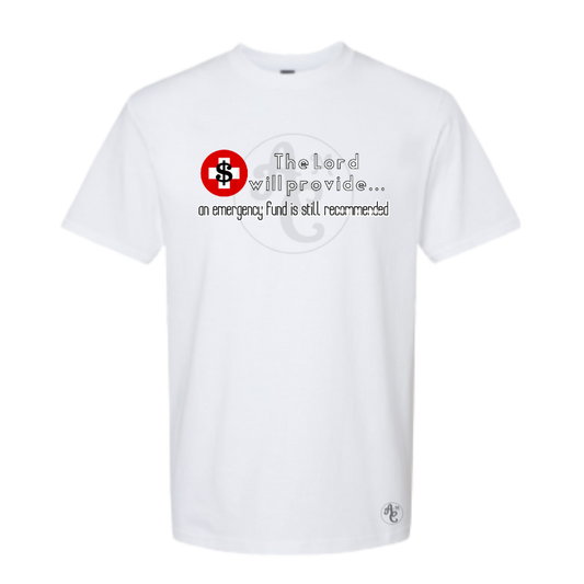 THE LORD WILL PROVIDE, AN EMG FUND IS STILL RECOMMENDED