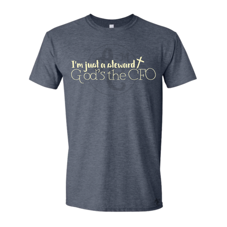 I'M JUST A STEWARD, GOD'S THE CFO