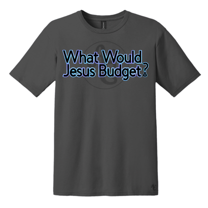 WHAT WOULD JESUS BUDGET?